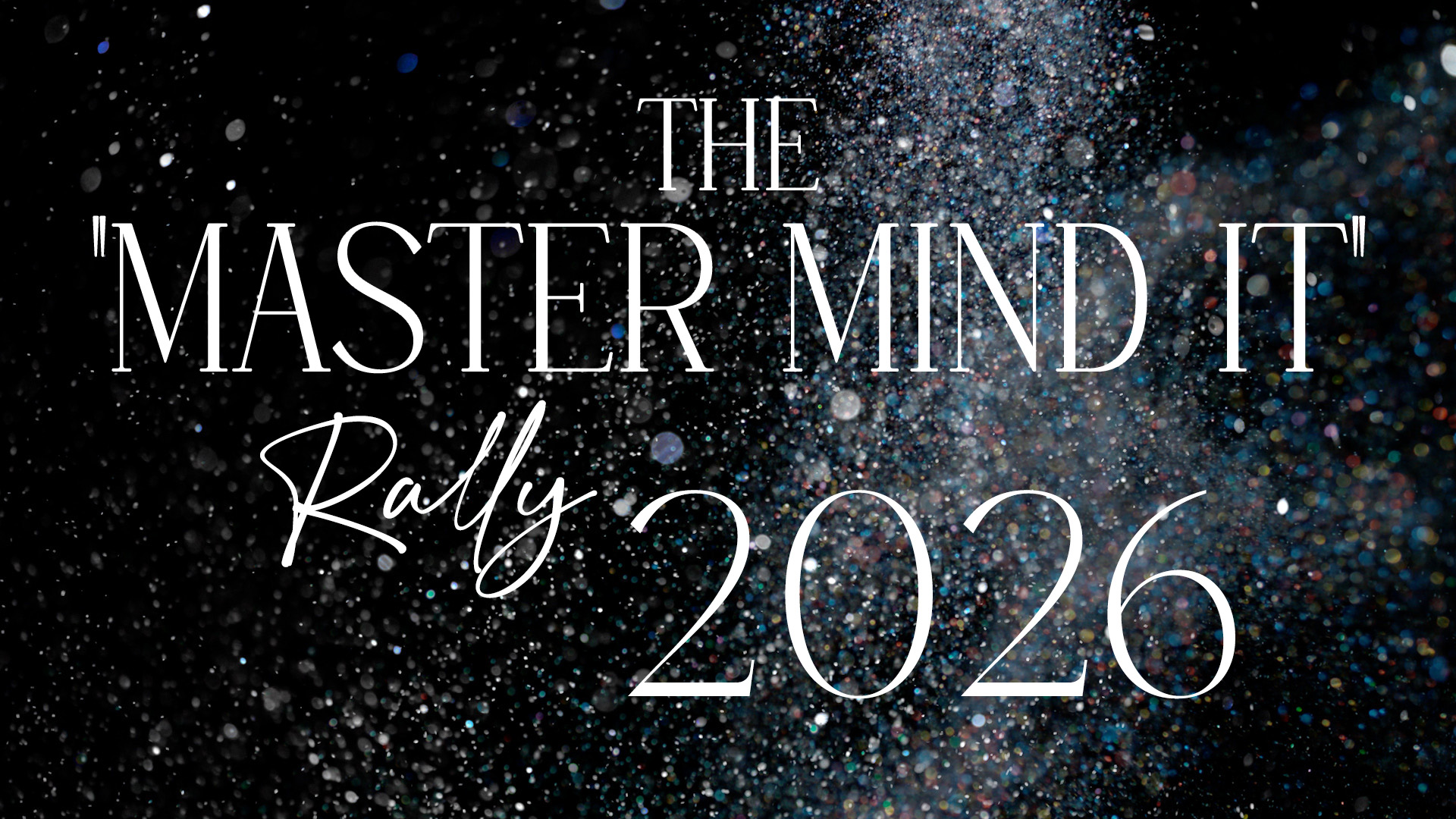The "Master Mind It" Rally 2026