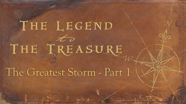 Lesson 7 - The Greatest Storm Part 1 - The Legend to the Treasure