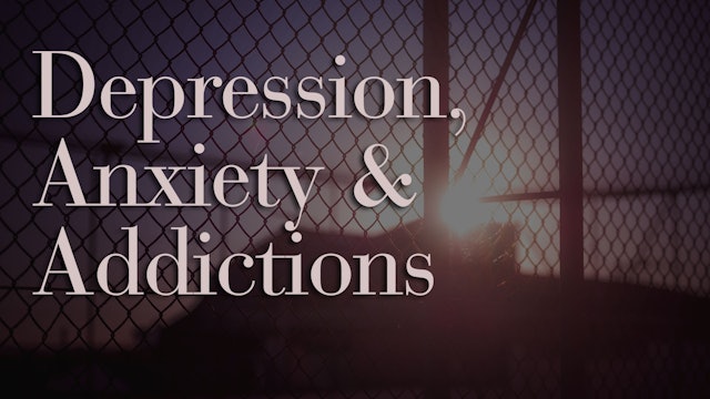 Depression, Anxiety & Addictions