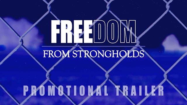 Freedom from Strongholds - Promotional Trailer
