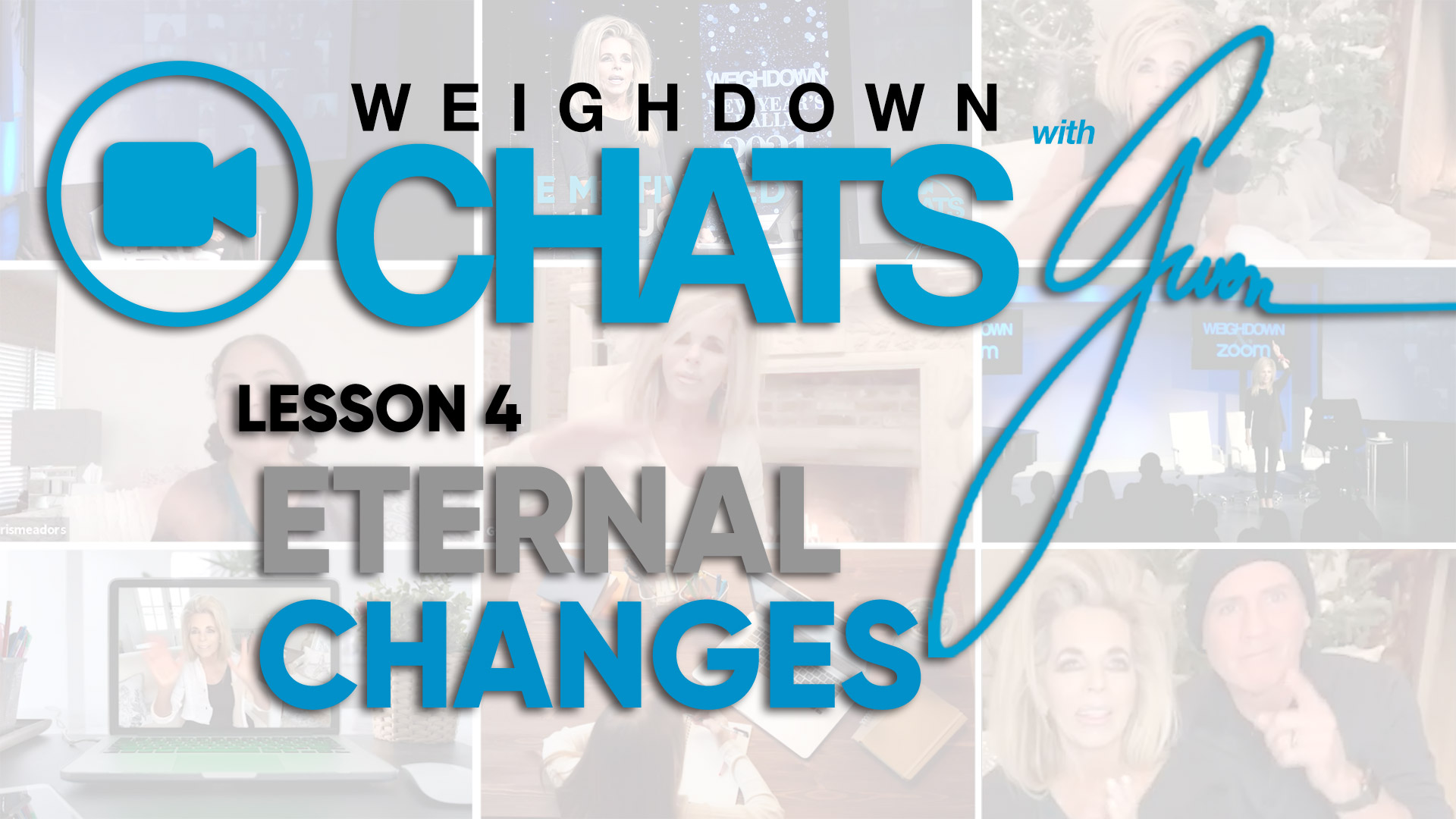 Weigh Down Chats with Gwen Lesson 4 - Eternal Changes