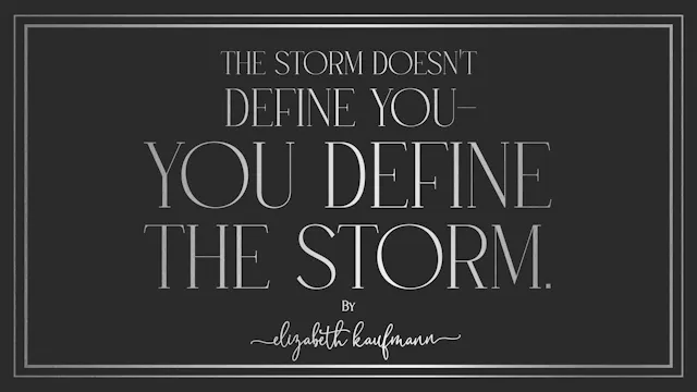 The Storm Doesn't Define You - You De...