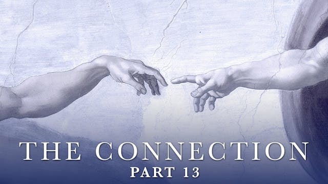 The Connection - Video 13