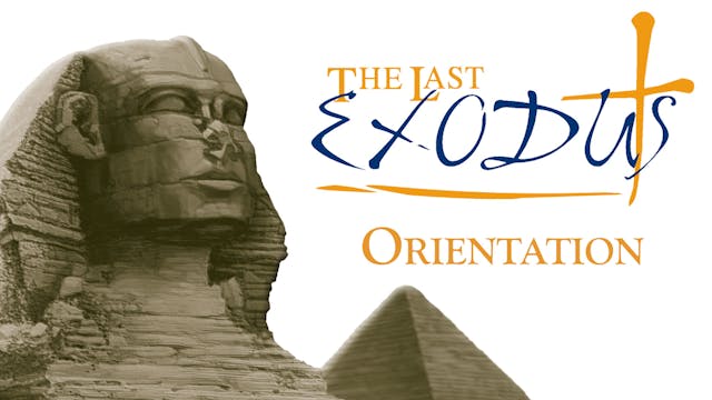 The Last Exodus Class - Orientation