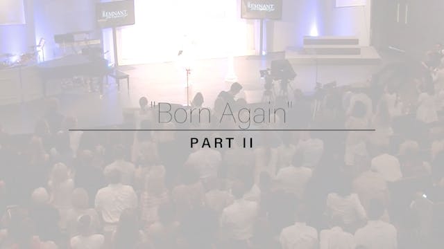 Born Again - Part Two