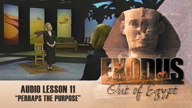Perhaps the Purpose - Audio Lesson 11 - Original Exodus Out of Egypt