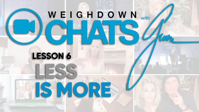 Weigh Down Chats with Gwen Lesson 6 -...