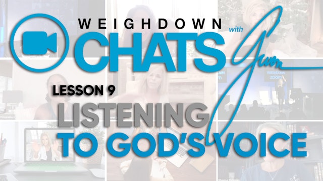 Weigh Down Chats with Gwen Lesson 9 - Listening to God's Voice