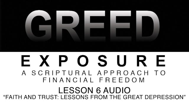 Greed Exposure - Audio Lesson 6 - Faith and Trust