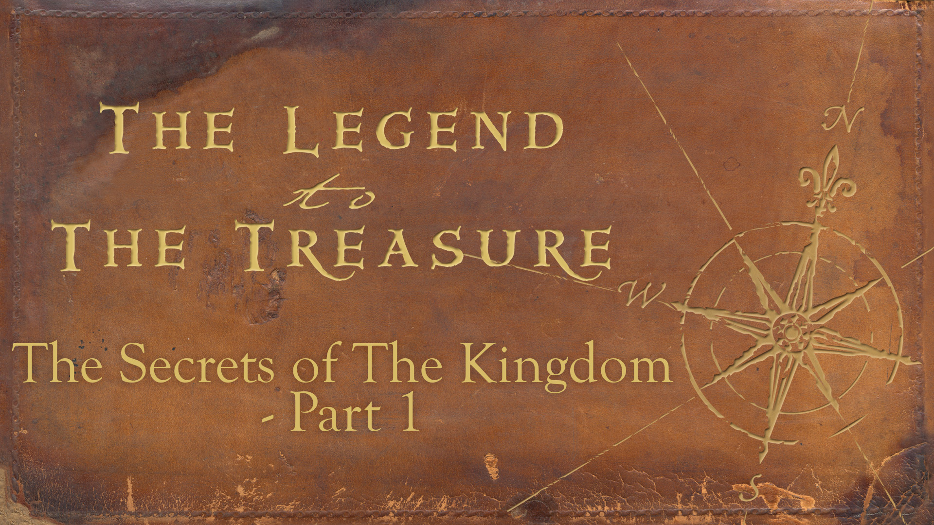 Lesson 5 - The Secrets of the Kingdom Part 1 - The Legend to the Treasure