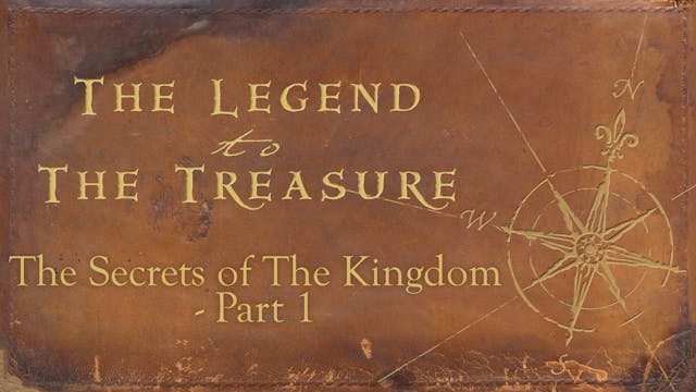 Lesson 5 - The Secrets of the Kingdom Part 1 - The Legend to the Treasure