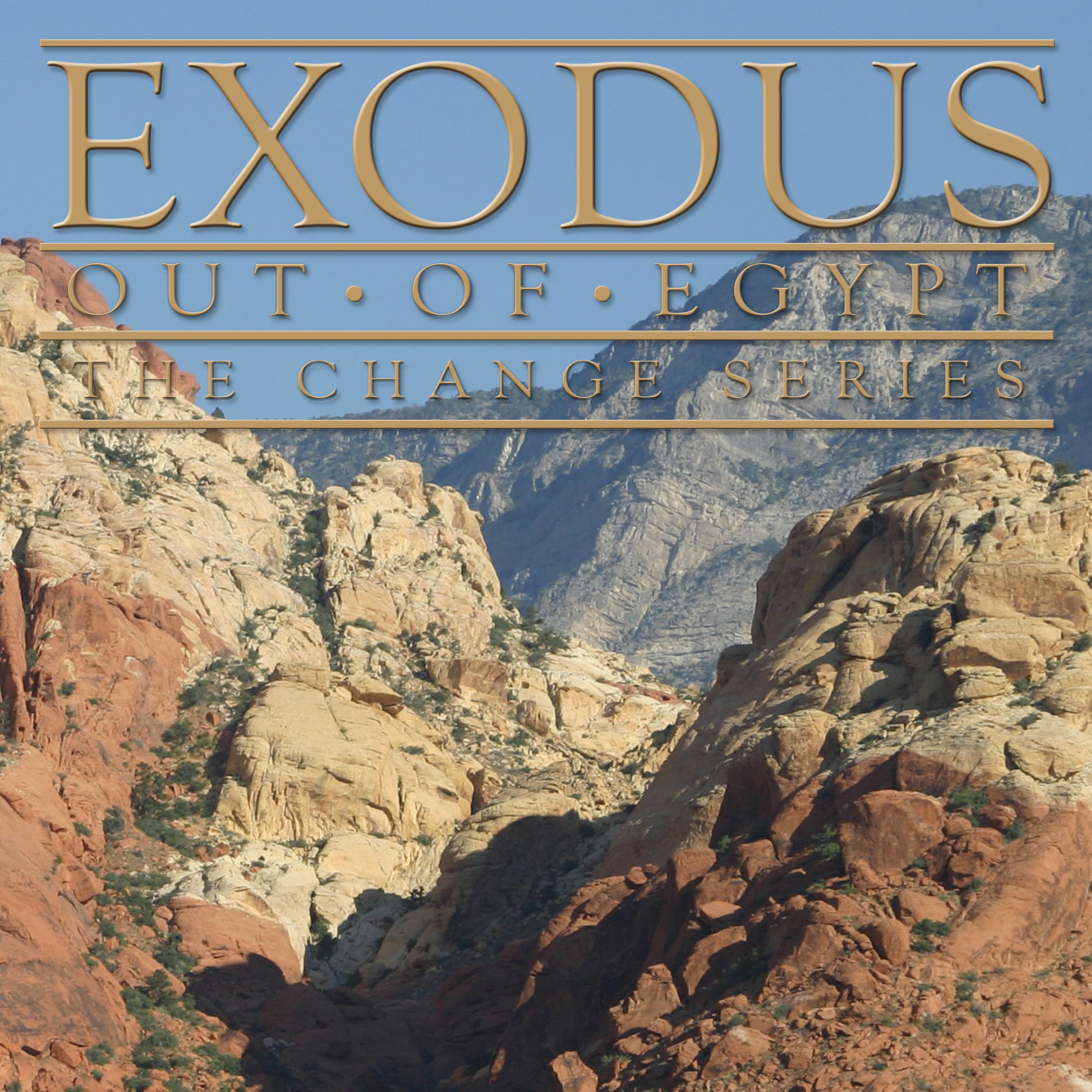 Exodus Out of Egypt: The Change Series
