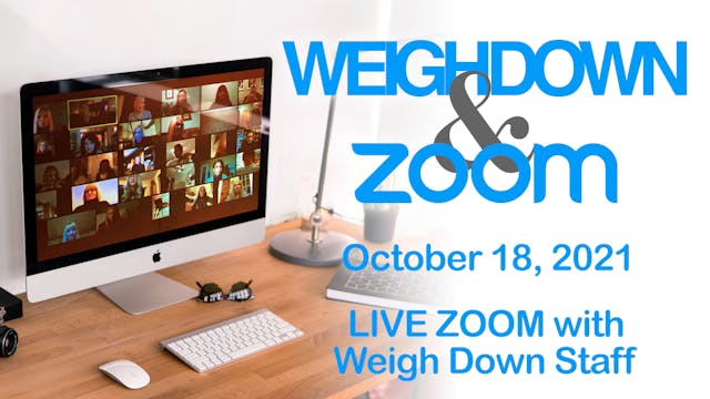 Weigh Down & Zoom LIVE Chat - October...