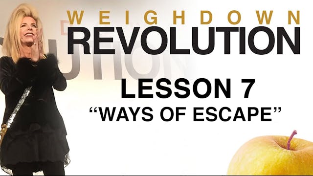 Weigh Down Revolution - Lesson 7 - Ways of Escape