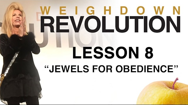 Weigh Down Revolution - Lesson 8 - Jewels For Obedience