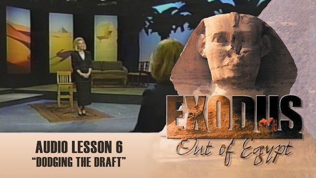 Dodging The Draft  - Audio Lesson 6 - Original Exodus Out of Egypt