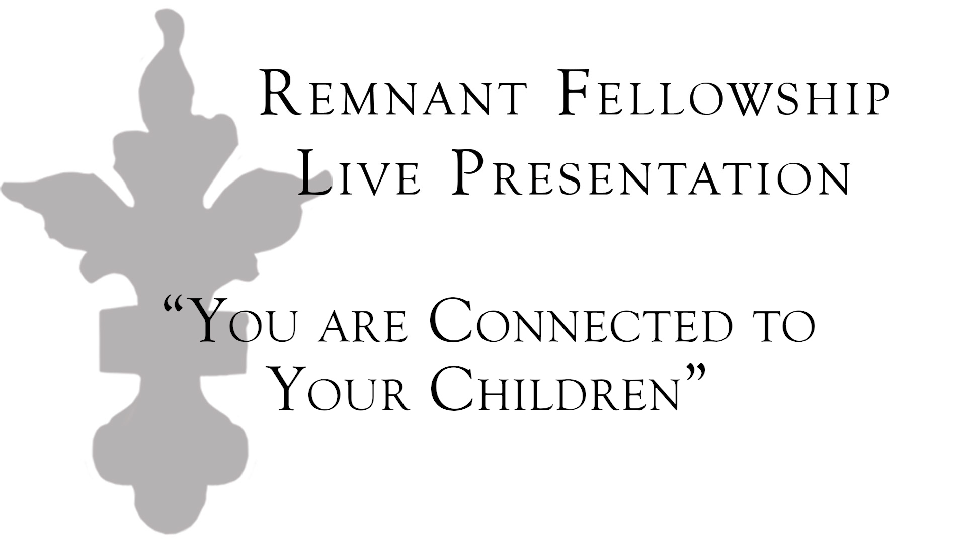 You Are Connected To Your Children