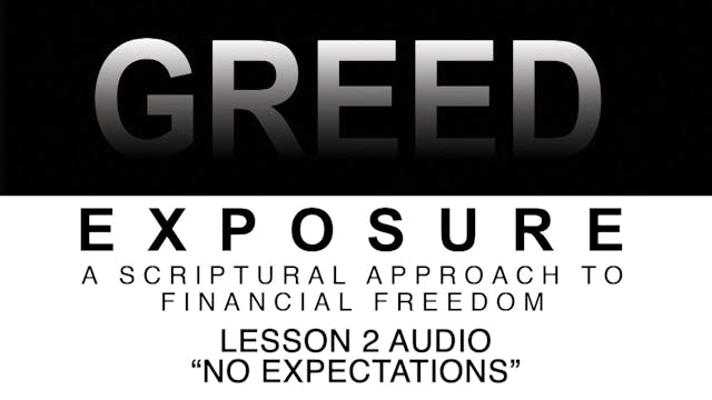 Greed Exposure - Audio Lesson 2 - No Expectations