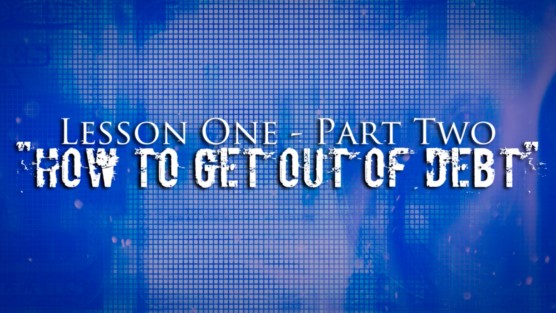 Greed Exposure - Lesson 1 - Part II: How to Get Out of Debt
