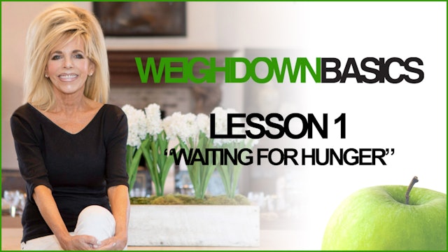 Weigh Down Basics - Lesson 1 - Waiting For Hunger