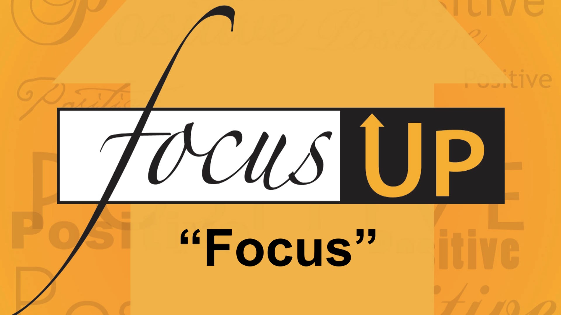 Focus Up Series - F.O.C.U.S.