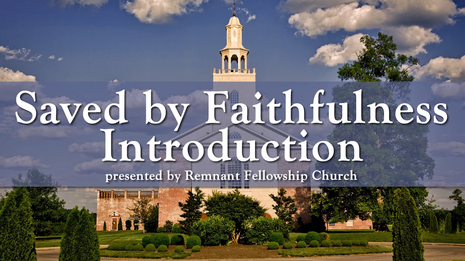 Saved by Faithfulness - Introduction