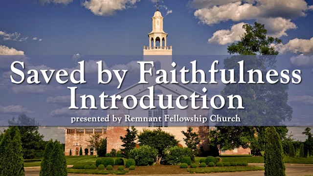 Saved by Faithfulness - Introduction