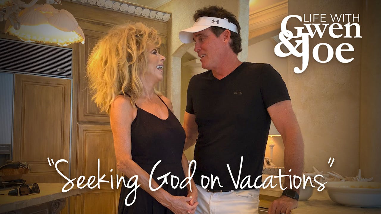 Seeking God on Vacations - Life with Gwen and Joe - Weigh ...