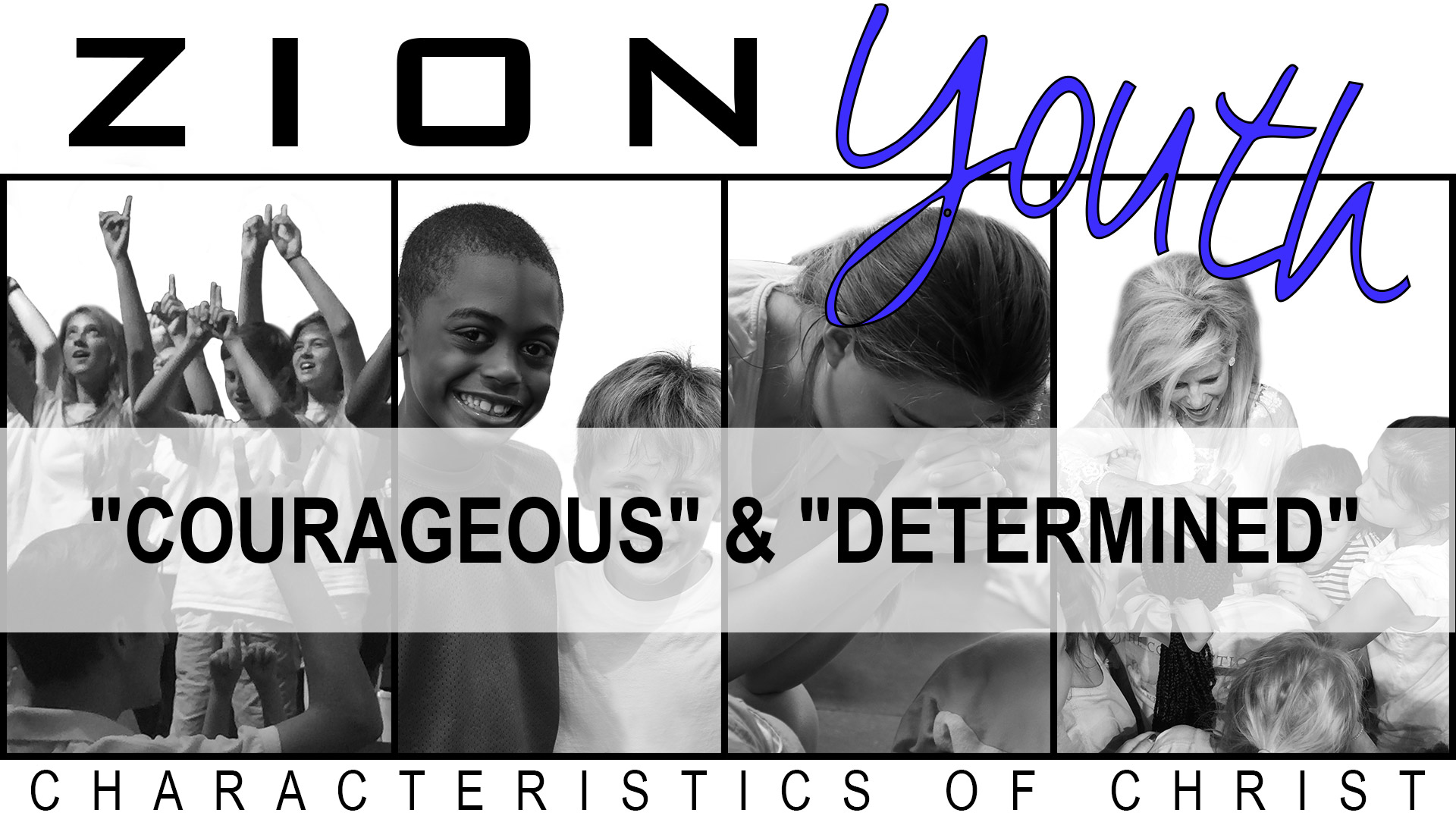 Zion Youth: Characteristics of Christ - Video 3 of 6