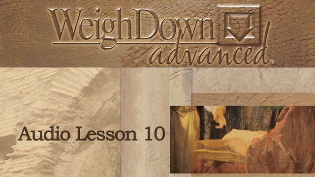 Weigh Down Advanced Audio Lesson - Week 10