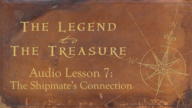 Audio Lesson 7 - The Shipmate's Connection - The Legend to the Treasure
