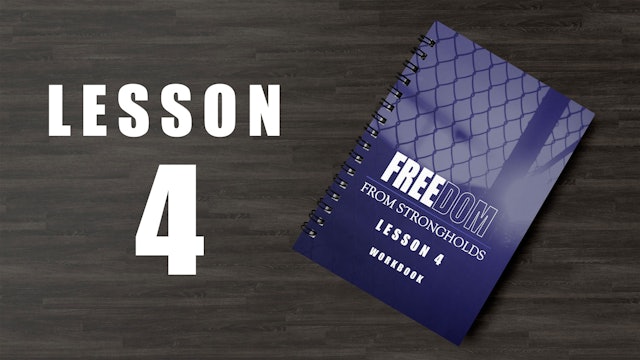 Freedom from Strongholds Workbook - Lesson 4