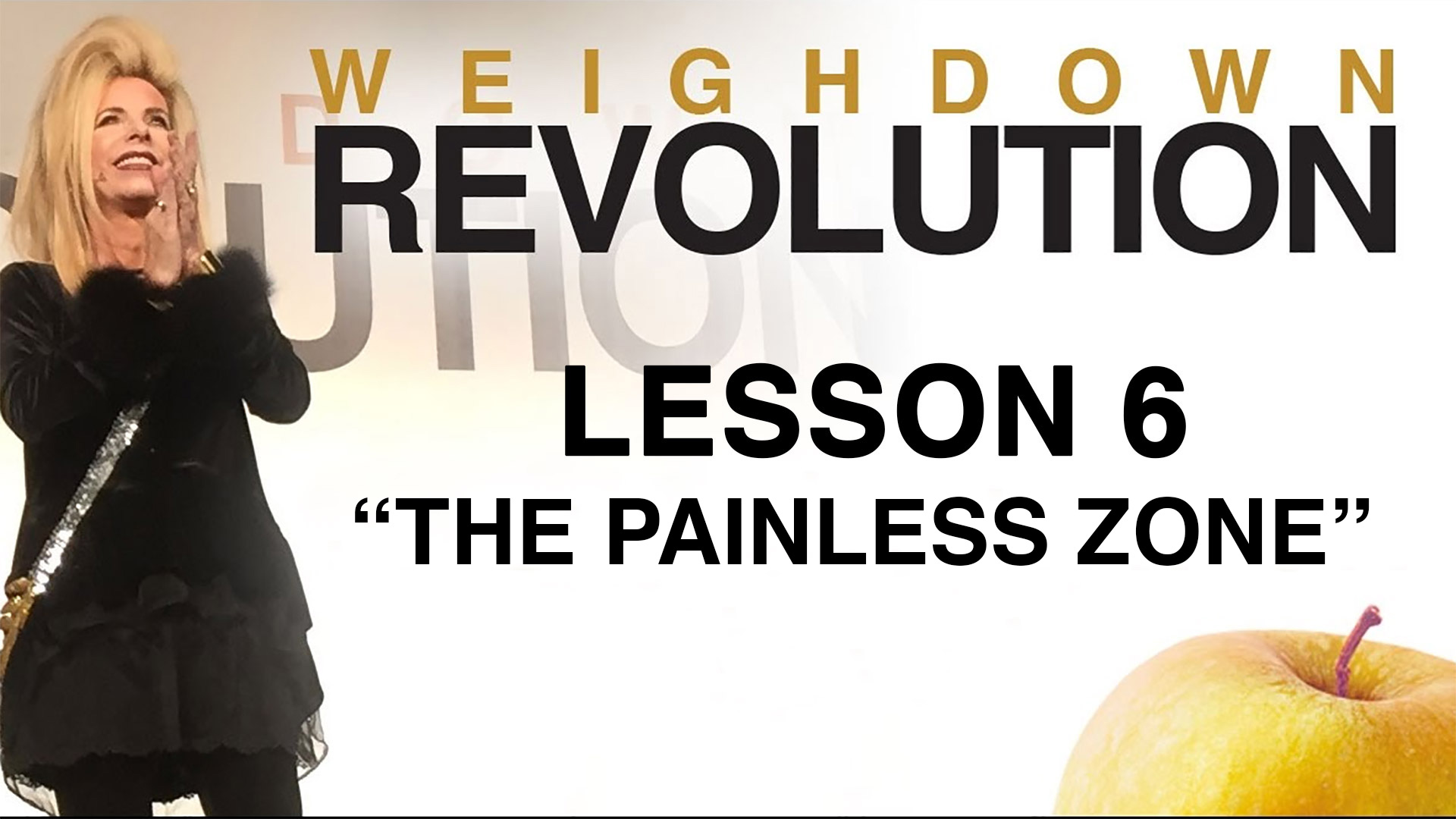 Weigh Down Revolution - Lesson 6 - The Painless Zone