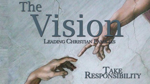 The Vision: Leading Christian Familie...