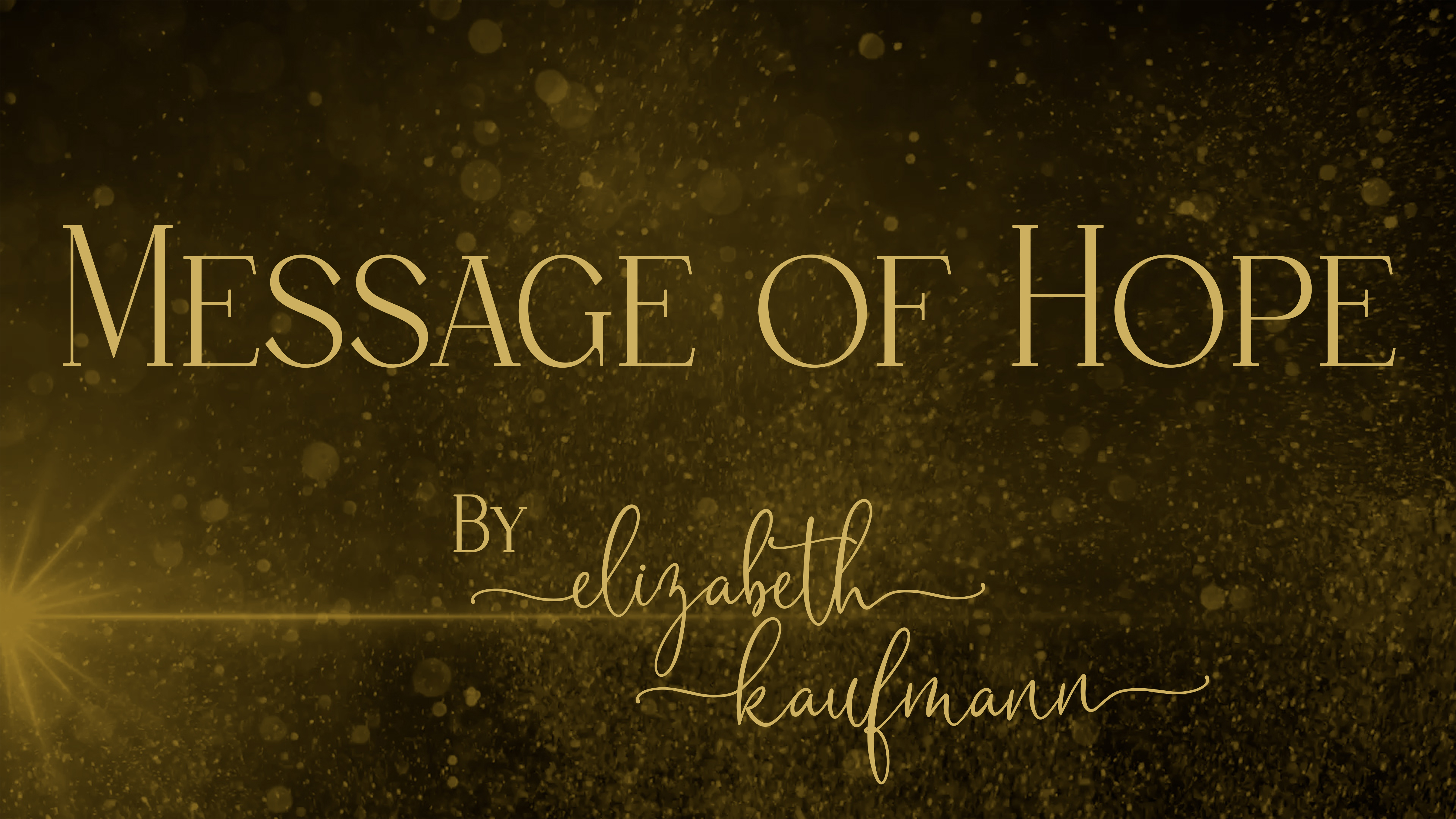 A Message of Hope - Elizabeth Kaufmann