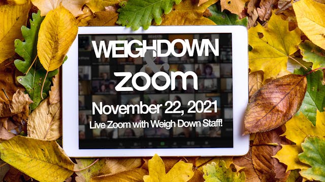 Weigh Down & Zoom LIVE Chat - Novembe...