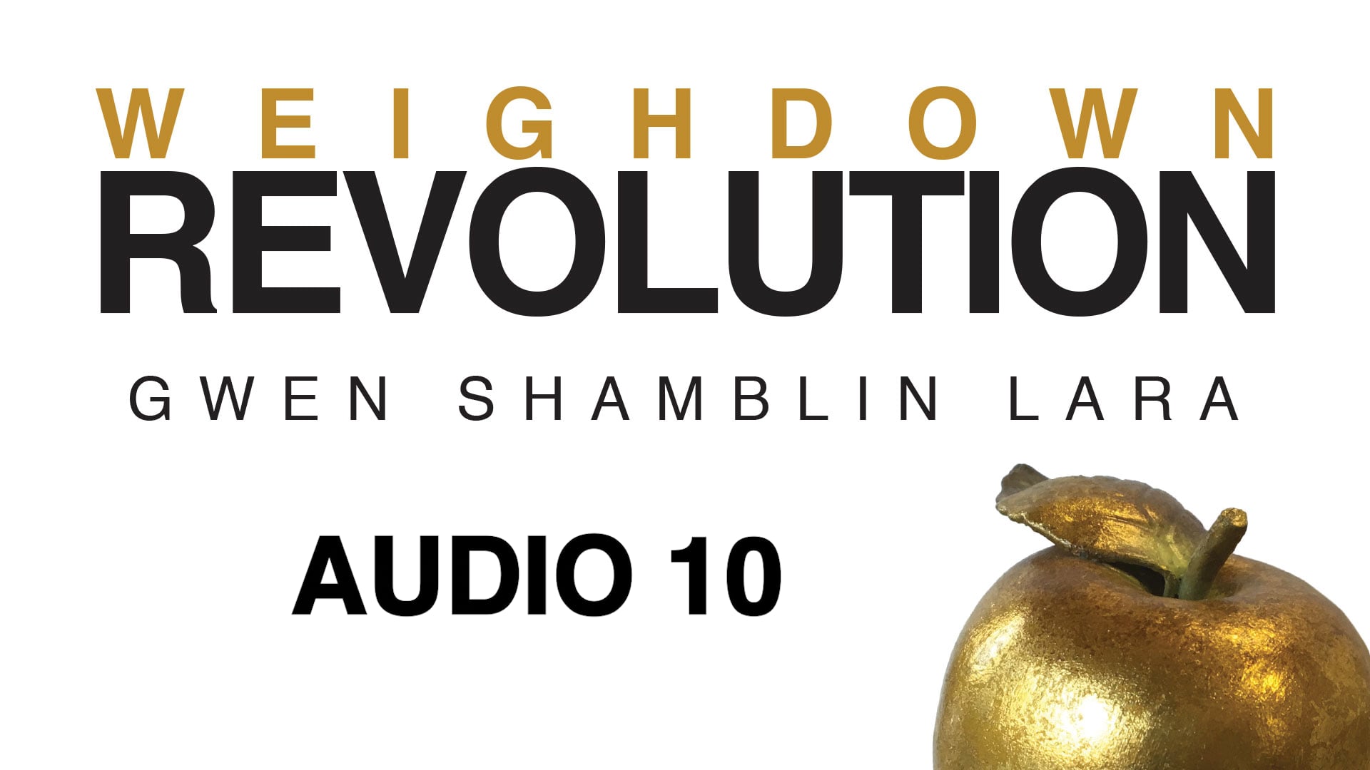 Audio Lesson 10 - Weigh Down Revolution