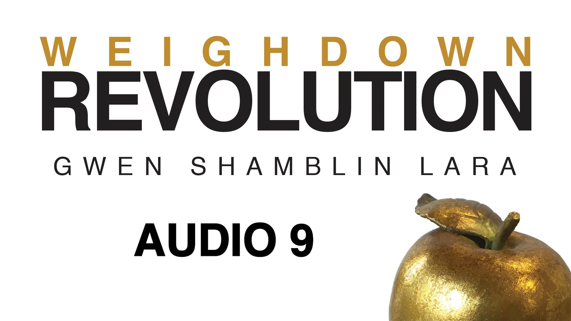 Audio Lesson 9 - Weigh Down Revolution
