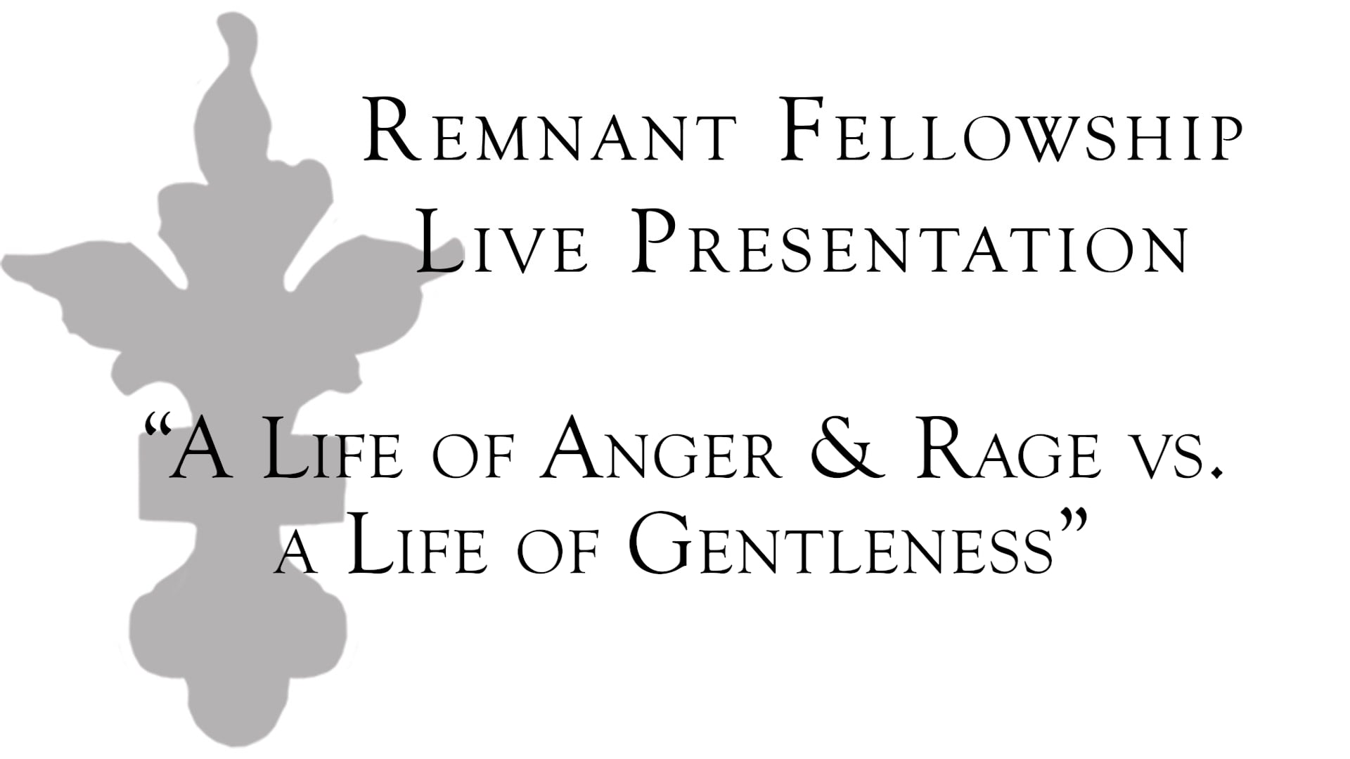 A Life of Anger and Rage Vs. a Life of Gentleness