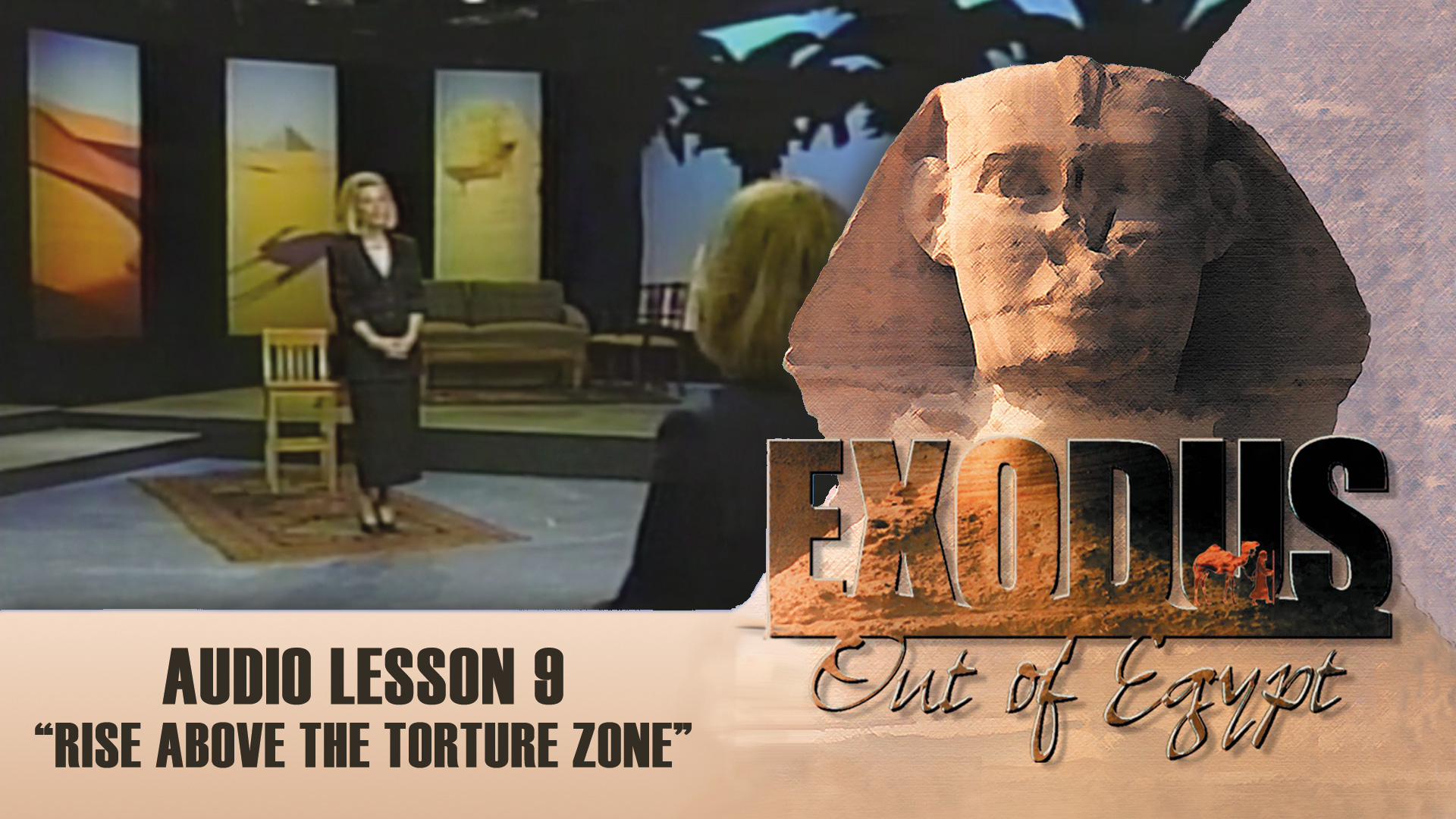 Rise Above the Torture Zone - Audio Lesson 9 - Original Exodus Out of Egypt