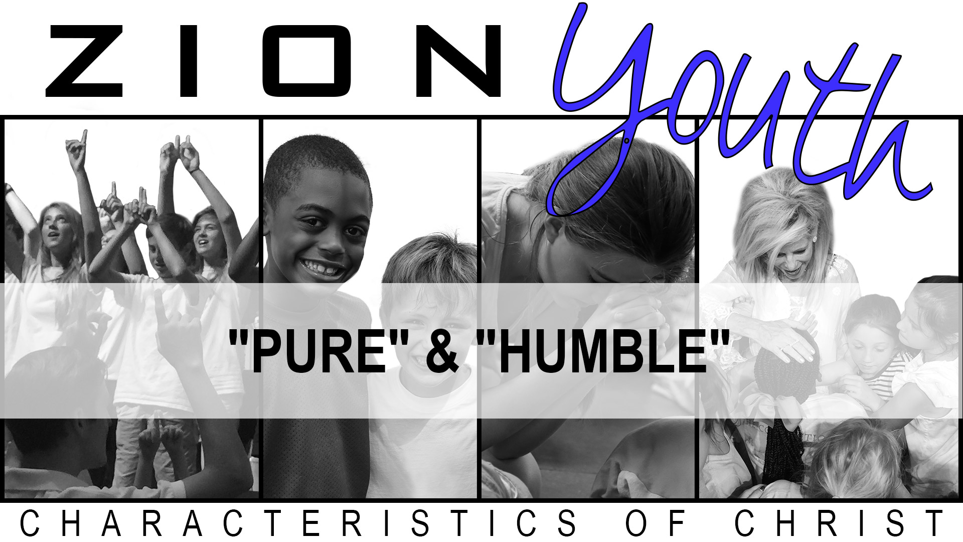 Zion Youth: Characteristics of Christ - Video 2 of 6