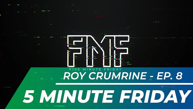 Roy Crumrine - Five Minute Friday EP08
