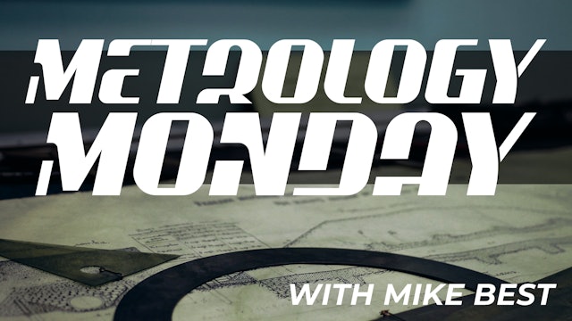 Mike Best - Metrology Monday EP01 "Intro"