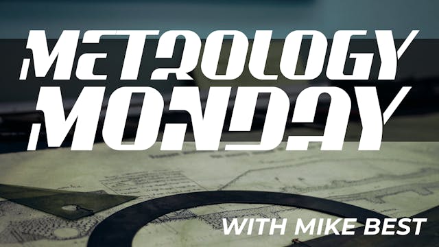 Mike Best - Metrology Monday EP01 "In...