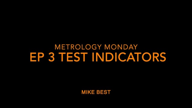 Mike Best - Metrology Monday EP 03 "Test Indicators"