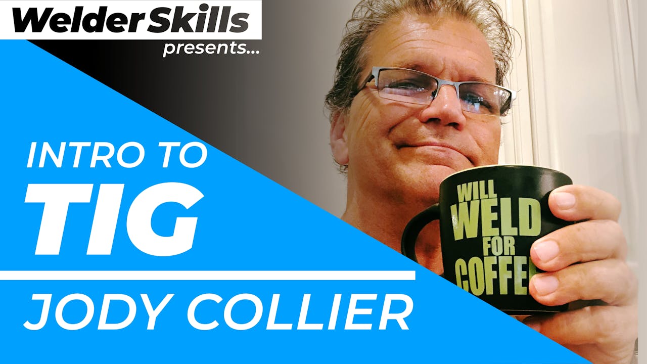 Jody Collier - Intro to TIG Course