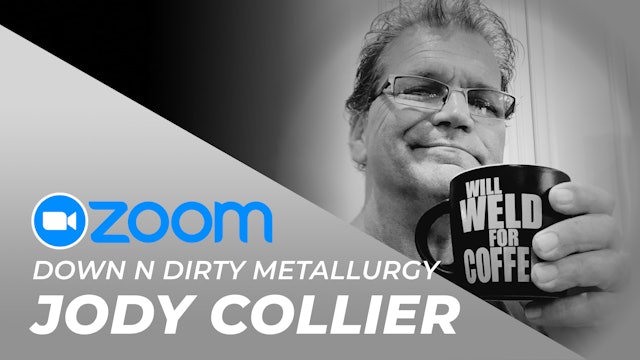 Jody Collier - Zoom Recording "Down N Dirty Metallurgy"