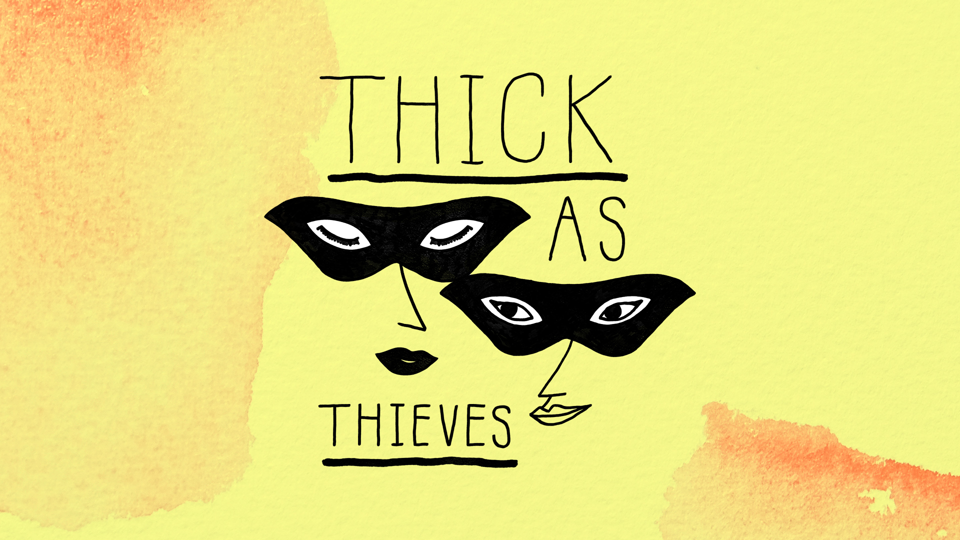 Thick as Thieves