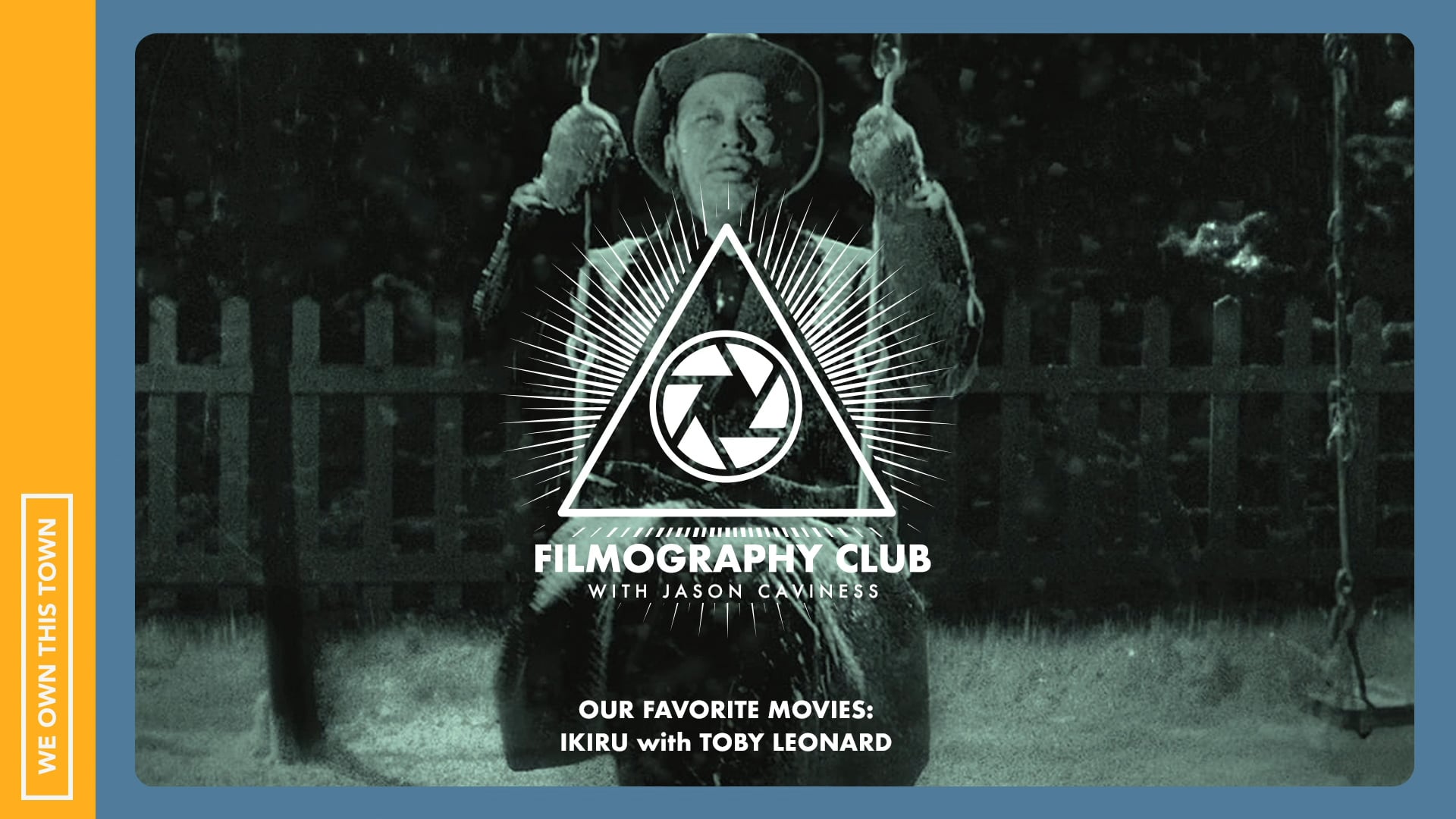 Our Favorite Movies: Ikiru with Toby Leonard