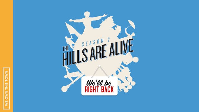 The Hills are Alive: Show Update